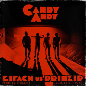 Release: Eifach us Prinzip – Candy Andy prod. SteiBeatZ / Cuts by DJ Proke