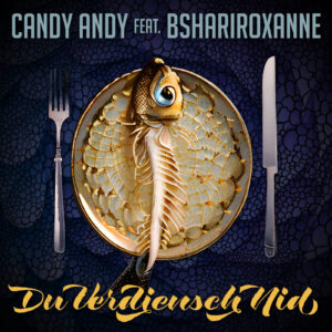Release: Du verdiensch nid – Candy Andy feat. Bshariroxanne